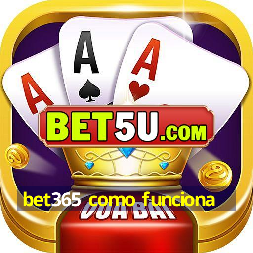 bet365 como funciona